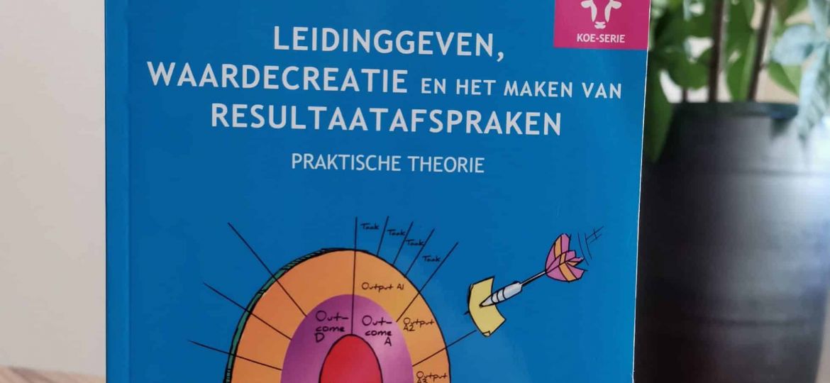 Leidinggeven, waardecreatie en het maken van resultaatafspraken